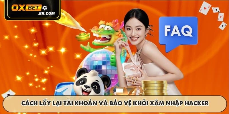 Cách lấy lại tài khoản và bảo vệ khỏi xâm nhập hacker