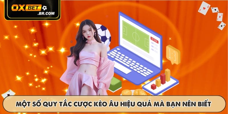 Một số quy tắc cược kèo Âu hiệu quả mà bạn nên biết