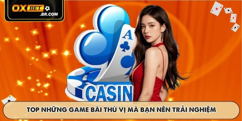 TOP những game bài thú vị mà bạn nên trải nghiệm
