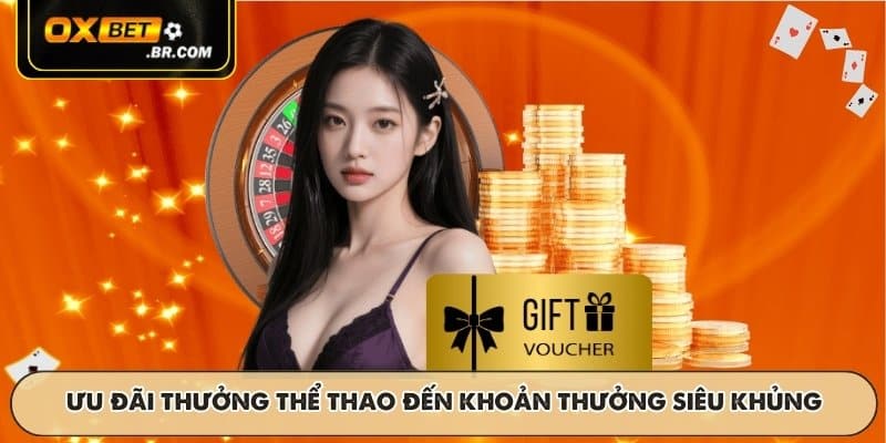 Ưu đãi thưởng thể thao đến khoản thưởng siêu khủng